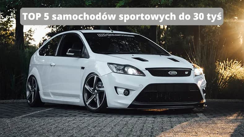 Fajne samochody do 30 tys - Najlepsze modele na rynku